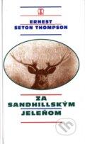 Za sandhillským jeleňom - Ernst Seton Thompson, Tranoscius, 1997