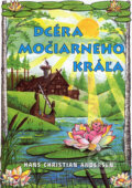 Kniha: Dcéra močiarneho kráľa (Hans Christian Andersen). Tranoscius, 2000