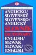 Anglicko-slovenský a slovensko-anglický slovník - Dagmar Smrčinová, Erna Haraksimová, Rita Mokrá, Slovenské pedagogické nakladateľstvo - Mladé letá, 1997