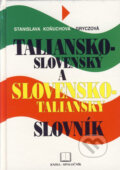Taliansko-slovenský a slovensko-taliansky slovník - Stanislava Koňuchová-Gryczová, Kniha-Spoločník, 2000