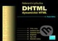 Kniha: Referenční příručka DHTML (Pavel Mikle)