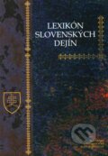 Lexikón slovenských dejín - Dušan Škvarna a kol., 2006