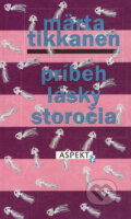 Kniha: Príbeh lásky storočia (Märta Tikkanen). Aspekt, 1996