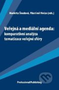 Veřejná a mediální agenda: komparativní analýza tematizace veřejné sféry - Markéta Škodová, Vlastimil Nečas, 2010