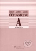 Účtovníctvo A – učebný text - Katarína Máziková a kol., Wolters Kluwer (Iura Edition), 2009