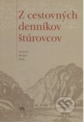 Kniha: Z cestovných denníkov štúrovcov (Michal Eliáš). Matica slovenská, 2010