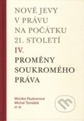 Nové jevy v právu na počátku 21. století (IV.) - Michal Tomášek, Monika Pauknerová a kol., Karolinum, 2010