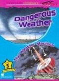Macmillan Children´s Readers 5: Dangerous Weather / Weather Machine