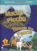 Macmillan Children´s Readers 6: Machu Picchu / Through the Fence, 2005