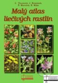 Kniha: Malý atlas liečivých rastlín (Ľ. Thurzová a kolektív), 2010 Kniha: Malý atlas liečivých rastlín (Ľ. Thurzová a kolektív), 2010
