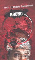 Bruno v hlavě - Xindl X, Monika Šimkovičová, 2010