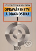 Opravárenství a diagnostika I - Josef Pošta a kol., 2008