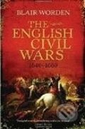 The English Civil Wars 1640 - 1660 - Blair Worden, Orion, 2010