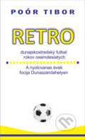 Retro - dunajskostredský futbal rokov osemdesiatych - Tibor Poór, Tibor Poór, 2009