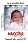 Vakcína - Ivana Vranská Rojková, Vydavateľstvo Spolku slovenských spisovateľov, 2010