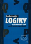 Sondy do dejín logiky a metodológie vied na Slovensku a v Čechách - Pavel Cmorej a kol., IRIS, 2005
