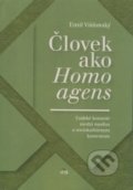 Človek ako Homo agens - Emil Višňovský, 2009