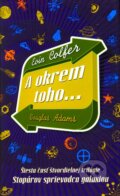 Kniha: Stopárov sprievodca galaxiou - A okrem toho... (Eoin Colfer), 2010 Kniha: Stopárov sprievodca galaxiou - A okrem toho... (Eoin Colfer), 2010