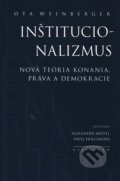 Inštitucionalizmus - Ota Weinberger, Kalligram, 2010