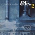 Vladimír Mišík: ETC..2 LP - Vladimír Mišík, Hudobné albumy, 2020