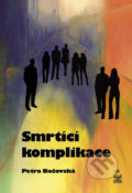 Kniha: Smrtící komplikace (Petra Bačovská). Petrklíč, 2020
