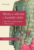 Móda a odívání v husitské době - Monika Černá-Feyfrlíková, Grada, 2020