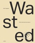Wasted - Katie Treggiden, Ludion, 2020