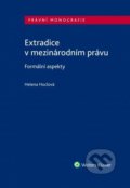 Extradice v mezinárodním právu. Formální aspekty - Helena Huclová, Wolters Kluwer ČR, 2020