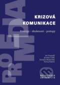 Krizová komunikace: Principy - zkušenosti - postupy - Jan Tomandl, Jaroslav Čuřík, Kristýna Maršovská, Tereza Fojtová, Muni Press, 2020