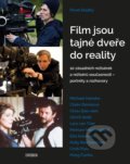 Film jsou tajné dveře do reality - 10 zásadních režisérek a režisérů současnosti – portréty a rozhovory - Pavel Sladký, 2020