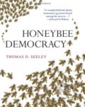 Honeybee Democracy - Thomas D. Seeley, Princeton University, 2010