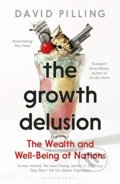 The Growth Delusion - David Pilling, Bloomsbury, 2019