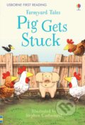 Kniha: Farmyard Tales Pig Gets Stuck (Heather Amery). Usborne, 2015
