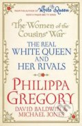 The Women of the Cousins&#039; War - Philippa Gregory,  David Baldwin, Michael Jones, Simon & Schuster, 2013