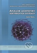 Aplikačné architektúry softvérových systémov - Ľubor Šešera, STU, 2010