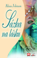 Kniha: Sázka na lásku (Alissa Johnson). Alpress, 2010