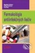 Farmakológia antiinfekčných liečiv - Magdaléna Kuželová, Osveta, 2010