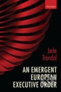 Kniha: An Emergent European Executive Order (Jarle Trondal). Oxford University Press, 2010