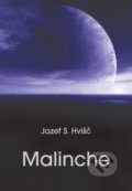 Malinche - Jozef S. Hvišč, Jozef S. Hvišč, 2010