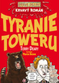 Tyranie Toweru - Terry Deary, Egmont ČR, 2009