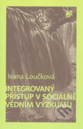 Integrovaný přístup v sociálně vědním výzkumu - Ivana Loučková, Jota, 2010