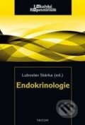 Kniha: Endokrinologie (Luboslav Stárka). Triton, 2010