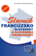 Slovník francúzsko-slovenský a slovensko-francúzsky - Hana Mináriková a kol., 2010