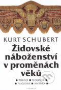 Židovské náboženství v proměnách věků - Kurt Schubert, 2010