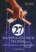 27 manipulativních technik - Andreas Edmüller, Thomas Wilhelm, Grada, 2010