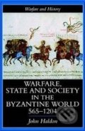 Warfare, State And Society In The Byzantine World 565-1204 - John Haldon, Routledge