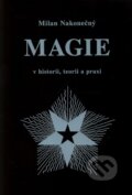Magie v historii, teorii a praxi - Milan Nakonečný, Vodnář, 2009
