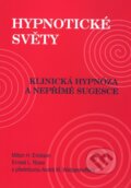 Hypnotické světy - Milton H. Erickson, Emitos, Nakladatelství Tomáše Janečka, 2010