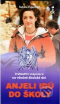 Kniha: Anjeli idú do školy (Sabine Eujenová). Dobrá kniha, 2010