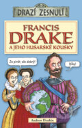 Kniha: Francis Drake (Andrew Donkin). Egmont ČR, 2010
